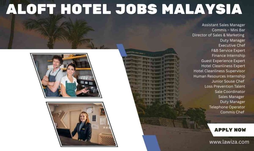 Aloft Hotel Jobs Malaysia